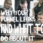 Why Your Funnel Leaks – And What To Do About It